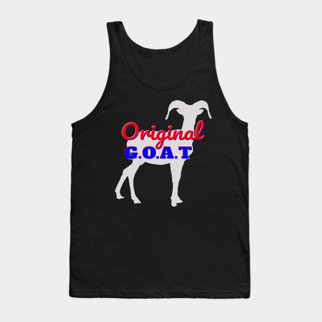 Original Goat, GOAT, G.O.A.T. Greatest Of All Time Tank Top by Style Conscious